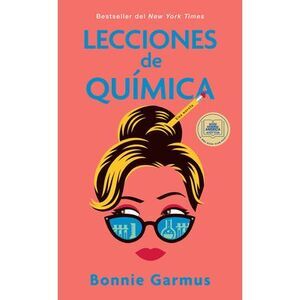 Lecciones de Química / Lessons in Chemistry -- Bonnie Garmus